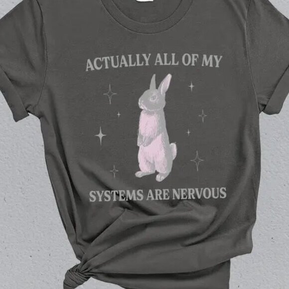 Tops - Actually All Of My Systems Are Nervous Funny Mental Health Shirt, Meme Shirt